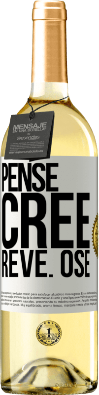 «Pense. Crée. Rêve. Ose» Édition WHITE