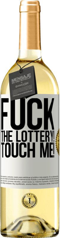 29,95 € | White Wine WHITE Edition Fuck the lottery! Touch me! White Label. Customizable label Young wine Harvest 2024 Verdejo