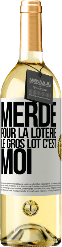 29,95 € | Vin blanc Édition WHITE Merde pour la loterie. Le gros lot c'est moi Étiquette Blanche. Étiquette personnalisable Vin jeune Récolte 2024 Verdejo