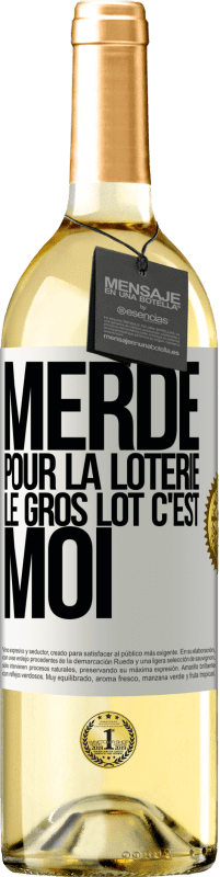 29,95 € Envoi gratuit | Vin blanc Édition WHITE Merde pour la loterie. Le gros lot c'est moi Étiquette Blanche. Étiquette personnalisable Vin jeune Récolte 2025 Verdejo