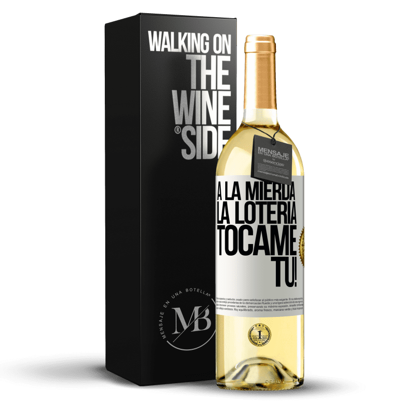 29,95 € Envío gratis | Vino Blanco Edición WHITE A la mierda la lotería! Tócame Tú! Etiqueta Blanca. Etiqueta personalizable Vino joven Cosecha 2024 Verdejo