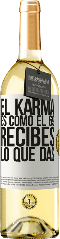 29,95 € | Vino Blanco Edición WHITE El Karma es como el 69, recibes lo que das Etiqueta Blanca. Etiqueta personalizable Vino joven Cosecha 2023 Verdejo