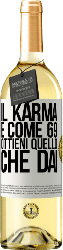 29,95 € | Vino bianco Edizione WHITE Il karma è come 69, ottieni quello che dai Etichetta Bianca. Etichetta personalizzabile Vino giovane Raccogliere 2024 Verdejo