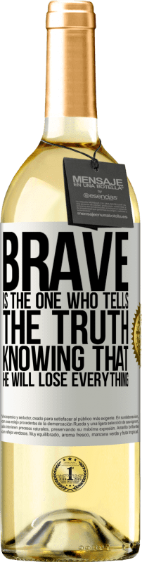 29,95 € | White Wine WHITE Edition Brave is the one who tells the truth knowing that he will lose everything White Label. Customizable label Young wine Harvest 2024 Verdejo