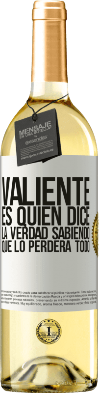 29,95 € Envío gratis | Vino Blanco Edición WHITE Valiente es quien dice la verdad sabiendo que lo perderá todo Etiqueta Blanca. Etiqueta personalizable Vino joven Cosecha 2024 Verdejo