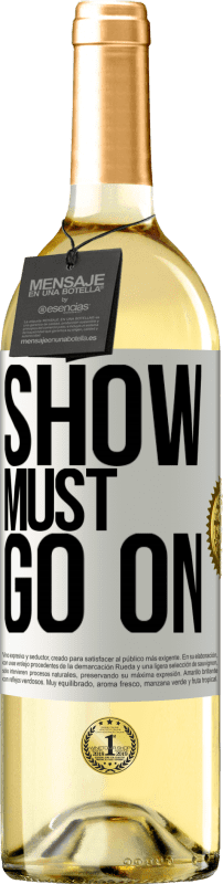 29,95 € | White Wine WHITE Edition The show must go on White Label. Customizable label Young wine Harvest 2025 Verdejo