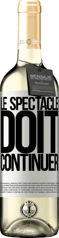 29,95 € | Vin blanc Édition WHITE Le spectacle doit continuer Étiquette Blanche. Étiquette personnalisable Vin jeune Récolte 2024 Verdejo