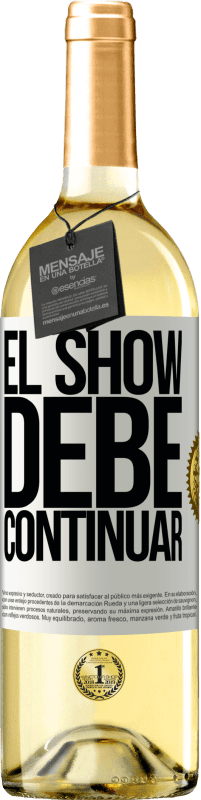 29,95 € | Vino Blanco Edición WHITE El show debe continuar Etiqueta Blanca. Etiqueta personalizable Vino joven Cosecha 2024 Verdejo