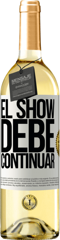 29,95 € Envío gratis | Vino Blanco Edición WHITE El show debe continuar Etiqueta Blanca. Etiqueta personalizable Vino joven Cosecha 2025 Verdejo