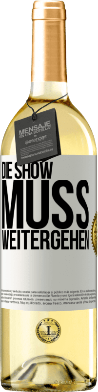 29,95 € | Weißwein WHITE Ausgabe Die Show muss weitergehen Weißes Etikett. Anpassbares Etikett Junger Wein Ernte 2024 Verdejo