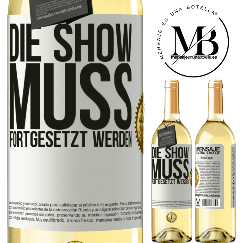 29,95 € Kostenloser Versand | Weißwein WHITE Ausgabe Die Show muss weitergehen Weißes Etikett. Anpassbares Etikett Junger Wein Ernte 2024 Verdejo