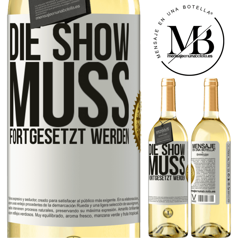29,95 € Kostenloser Versand | Weißwein WHITE Ausgabe Die Show muss weitergehen Weißes Etikett. Anpassbares Etikett Junger Wein Ernte 2025 Verdejo