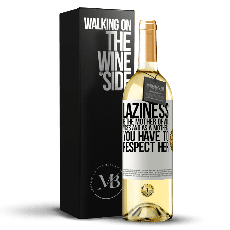 29,95 € Free Shipping | White Wine WHITE Edition Laziness is the mother of all vices and as a mother ... you have to respect her White Label. Customizable label Young wine Harvest 2024 Verdejo