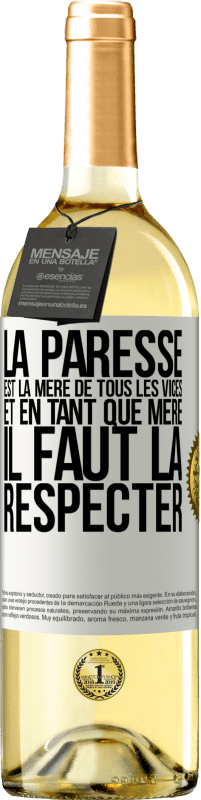 29,95 € | Vin blanc Édition WHITE La paresse est la mère de tous les vices et en tant que mère, il faut la respecter Étiquette Blanche. Étiquette personnalisable Vin jeune Récolte 2024 Verdejo