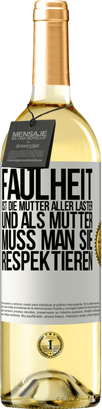 29,95 € | Weißwein WHITE Ausgabe Faulheit ist die Mutter aller Laster, und als Mutter muss man sie respektieren Weißes Etikett. Anpassbares Etikett Junger Wein Ernte 2025 Verdejo