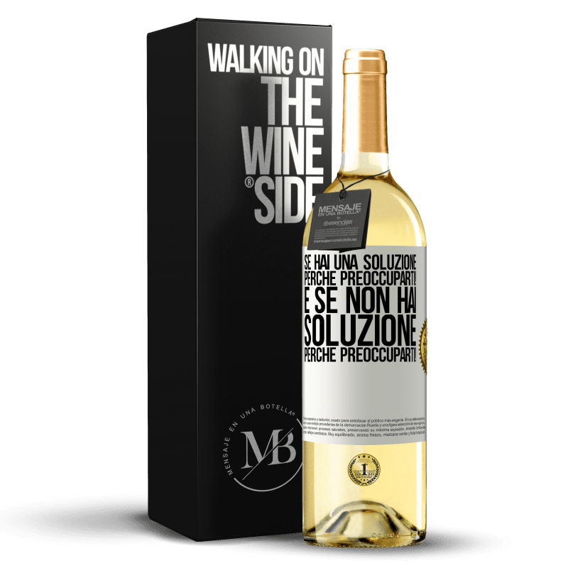 29,95 € Spedizione Gratuita | Vino bianco Edizione WHITE Se hai una soluzione, perché preoccuparti! E se non hai soluzione, perché preoccuparti! Etichetta Bianca. Etichetta personalizzabile Vino giovane Raccogliere 2025 Verdejo