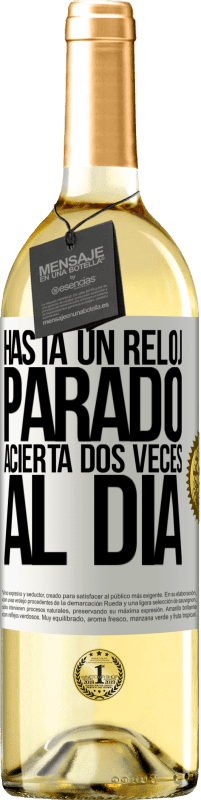 29,95 € Envío gratis | Vino Blanco Edición WHITE Hasta un reloj parado acierta dos veces al día Etiqueta Blanca. Etiqueta personalizable Vino joven Cosecha 2025 Verdejo
