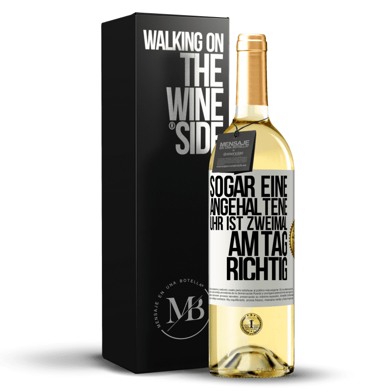 29,95 € Kostenloser Versand | Weißwein WHITE Ausgabe Sogar eine angehaltene Uhr ist zweimal am Tag richtig Weißes Etikett. Anpassbares Etikett Junger Wein Ernte 2023 Verdejo