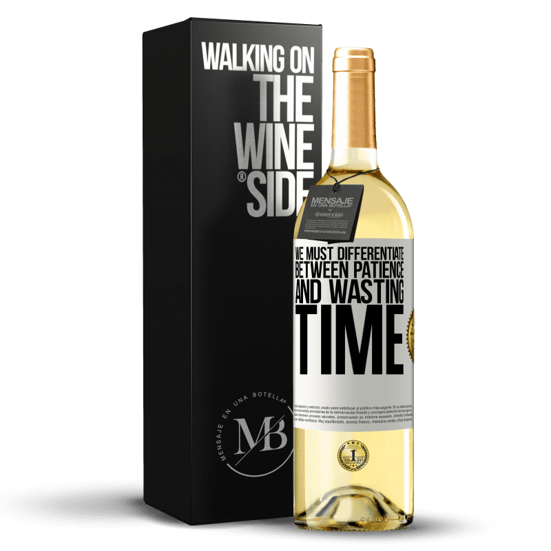 29,95 € Бесплатная доставка | Белое вино Издание WHITE Мы должны различать терпение и тратить время Белая этикетка. Настраиваемая этикетка Молодое вино Урожай 2023 Verdejo