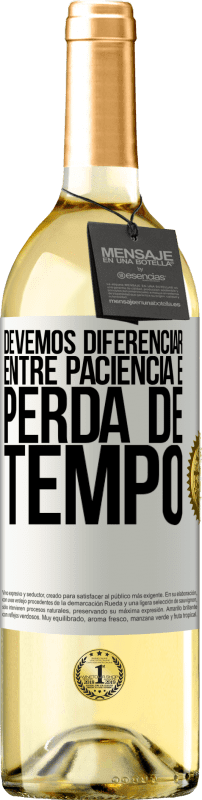 «Devemos diferenciar entre paciência e perda de tempo» Edição WHITE