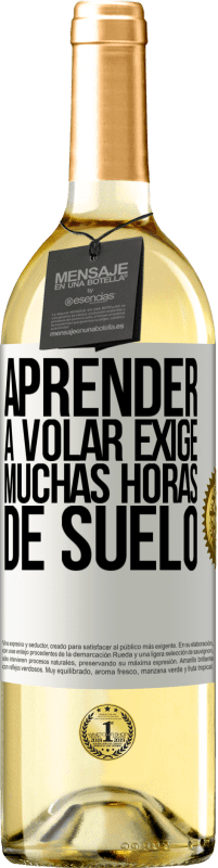 «Aprender a volar exige muchas horas de suelo» Edición WHITE