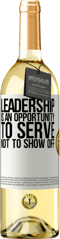 29,95 € | White Wine WHITE Edition Leadership is an opportunity to serve, not to show off White Label. Customizable label Young wine Harvest 2024 Verdejo