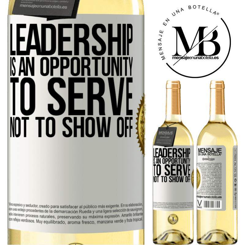 29,95 € Free Shipping | White Wine WHITE Edition Leadership is an opportunity to serve, not to show off White Label. Customizable label Young wine Harvest 2022 Verdejo
