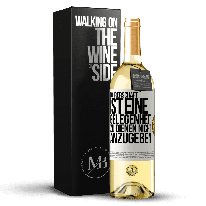 29,95 € Kostenloser Versand | Weißwein WHITE Ausgabe Führerschaft ist eine Gelegenheit zu dienen, nicht anzugeben Weißes Etikett. Anpassbares Etikett Junger Wein Ernte 2023 Verdejo