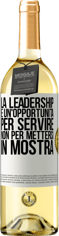 «La leadership è un'opportunità per servire, non per mettersi in mostra» Edizione WHITE