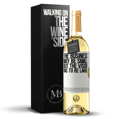 «ビジネスは小さいかもしれませんが、ビジョンは大きくなければなりません» WHITEエディション