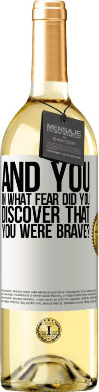 29,95 € | White Wine WHITE Edition And you, in what fear did you discover that you were brave? White Label. Customizable label Young wine Harvest 2024 Verdejo