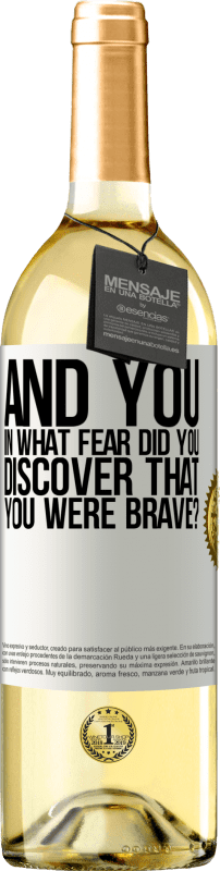 29,95 € Free Shipping | White Wine WHITE Edition And you, in what fear did you discover that you were brave? White Label. Customizable label Young wine Harvest 2025 Verdejo