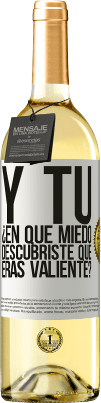 29,95 € Envío gratis | Vino Blanco Edición WHITE Y tú, ¿En qué miedo descubriste que eras valiente? Etiqueta Blanca. Etiqueta personalizable Vino joven Cosecha 2025 Verdejo