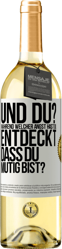 29,95 € | Weißwein WHITE Ausgabe Und du? Während welcher Angst hast du entdeckt, dass du mutig bist? Weißes Etikett. Anpassbares Etikett Junger Wein Ernte 2024 Verdejo