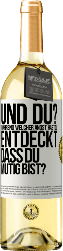 29,95 € Kostenloser Versand | Weißwein WHITE Ausgabe Und du? Während welcher Angst hast du entdeckt, dass du mutig bist? Weißes Etikett. Anpassbares Etikett Junger Wein Ernte 2025 Verdejo