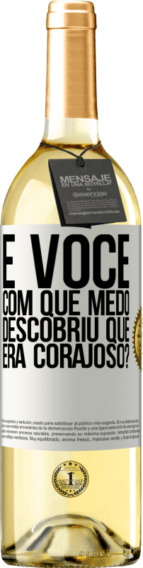 29,95 € | Vinho branco Edição WHITE E você, com que medo descobriu que era corajoso? Etiqueta Branca. Etiqueta personalizável Vinho jovem Colheita 2024 Verdejo