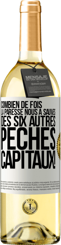 29,95 € | Vin blanc Édition WHITE Combien de fois la paresse nous a sauvés des six autres péchés capitaux! Étiquette Blanche. Étiquette personnalisable Vin jeune Récolte 2024 Verdejo