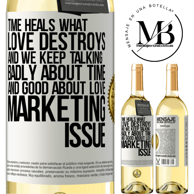 29,95 € Free Shipping | White Wine WHITE Edition Time heals what love destroys. And we keep talking badly about time and good about love. Marketing issue White Label. Customizable label Young wine Harvest 2022 Verdejo