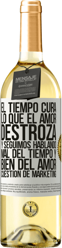 29,95 € Envío gratis | Vino Blanco Edición WHITE El tiempo cura lo que el amor destroza. Y seguimos hablando mal del tiempo y bien del amor. Cuestión de márketing Etiqueta Blanca. Etiqueta personalizable Vino joven Cosecha 2025 Verdejo