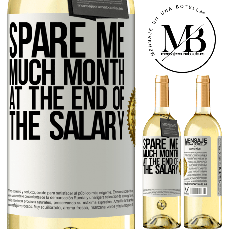 29,95 € Free Shipping | White Wine WHITE Edition Spare me much month at the end of the salary White Label. Customizable label Young wine Harvest 2023 Verdejo