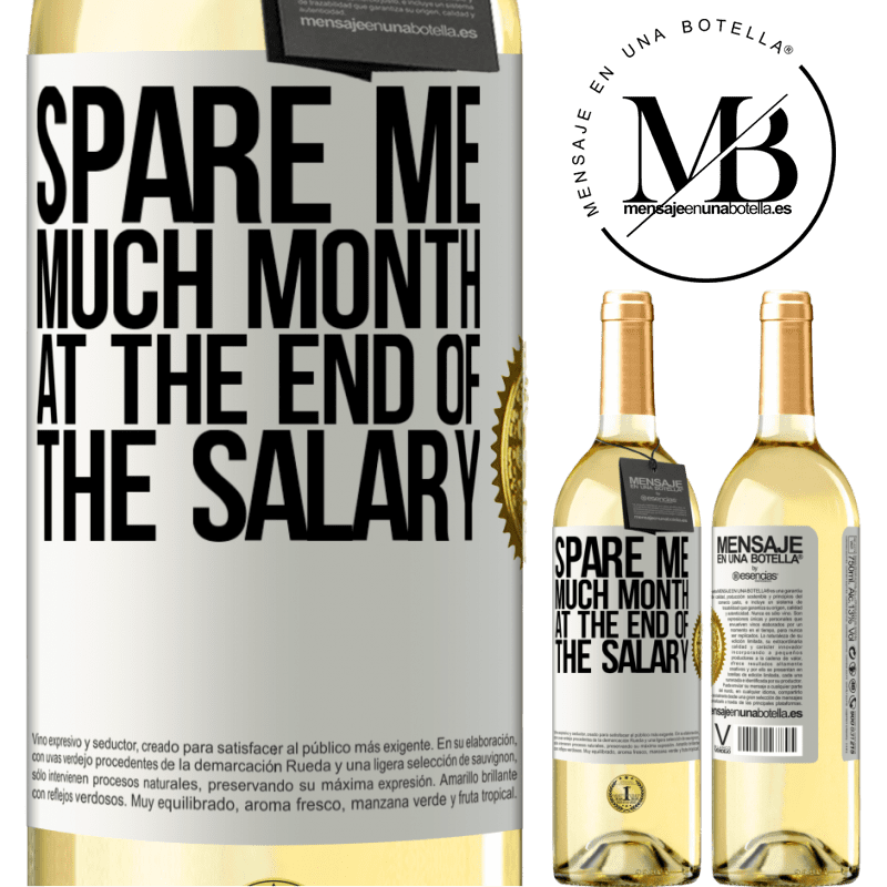 29,95 € Free Shipping | White Wine WHITE Edition Spare me much month at the end of the salary White Label. Customizable label Young wine Harvest 2025 Verdejo