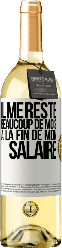 29,95 € Envoi gratuit | Vin blanc Édition WHITE Il me reste beaucoup de mois à la fin de mon salaire Étiquette Blanche. Étiquette personnalisable Vin jeune Récolte 2025 Verdejo