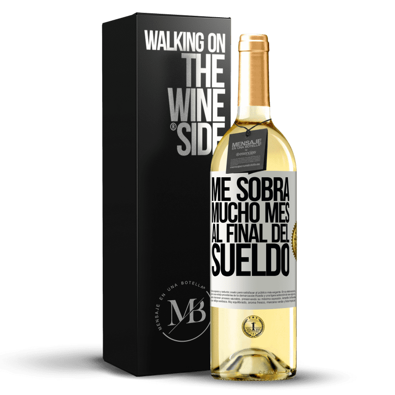 29,95 € Envío gratis | Vino Blanco Edición WHITE Me sobra mucho mes al final del sueldo Etiqueta Blanca. Etiqueta personalizable Vino joven Cosecha 2025 Verdejo