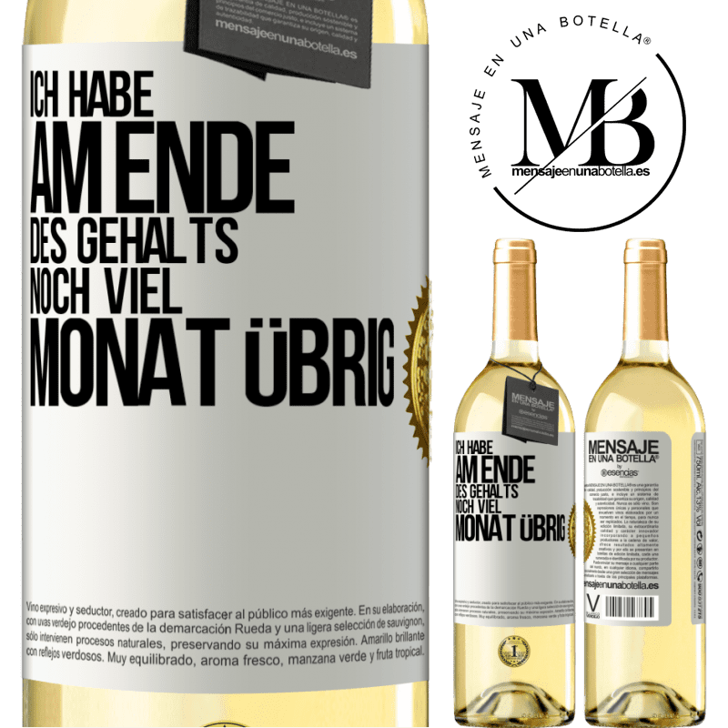 29,95 € Kostenloser Versand | Weißwein WHITE Ausgabe Ich habe am Ende des Gehalts noch viel Monat übrig Weißes Etikett. Anpassbares Etikett Junger Wein Ernte 2025 Verdejo