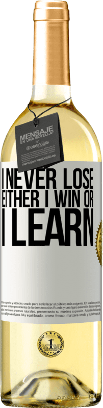 29,95 € | White Wine WHITE Edition I never lose. Either I win or I learn White Label. Customizable label Young wine Harvest 2024 Verdejo