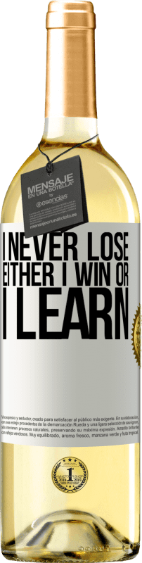29,95 € Free Shipping | White Wine WHITE Edition I never lose. Either I win or I learn White Label. Customizable label Young wine Harvest 2025 Verdejo