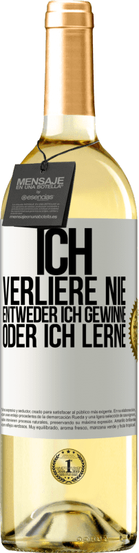 29,95 € | Weißwein WHITE Ausgabe Ich verliere nie. Entweder ich gewinne oder ich lerne Weißes Etikett. Anpassbares Etikett Junger Wein Ernte 2025 Verdejo