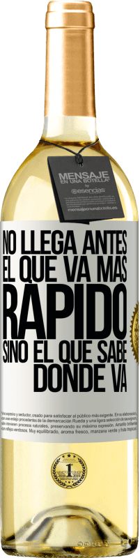 29,95 € | Vino Blanco Edición WHITE No llega antes el que va más rápido, sino el que sabe dónde va Etiqueta Blanca. Etiqueta personalizable Vino joven Cosecha 2024 Verdejo