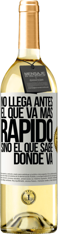 29,95 € Envío gratis | Vino Blanco Edición WHITE No llega antes el que va más rápido, sino el que sabe dónde va Etiqueta Blanca. Etiqueta personalizable Vino joven Cosecha 2025 Verdejo