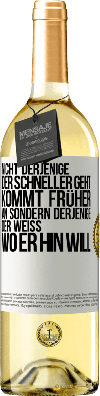 29,95 € | Weißwein WHITE Ausgabe Nicht derjenige, der schneller geht, kommt früher an, sondern derjenige, der weiß, wo er hin will Weißes Etikett. Anpassbares Etikett Junger Wein Ernte 2024 Verdejo